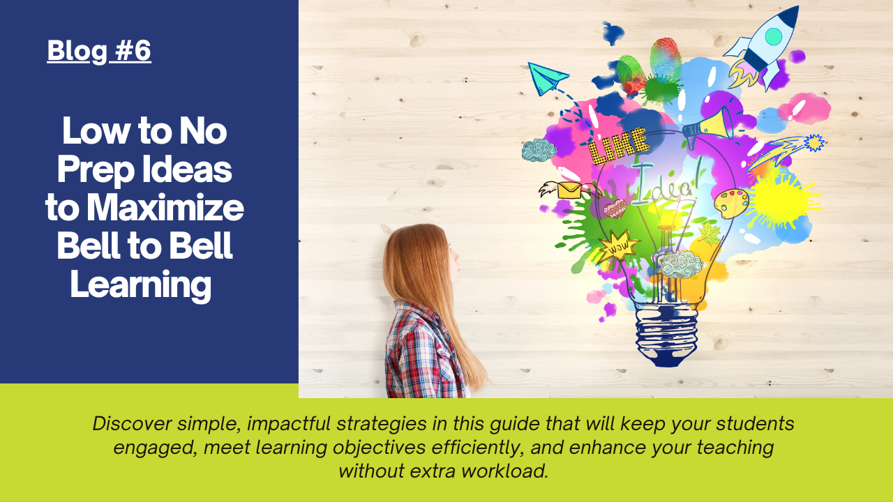 Low to No Prep Ideas to Maximize Bell to Bell Learning Blog 6